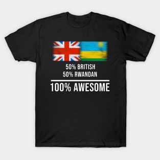 50% British 50% Rwandan 100% Awesome - Gift for Rwandan Heritage From Rwanda T-Shirt